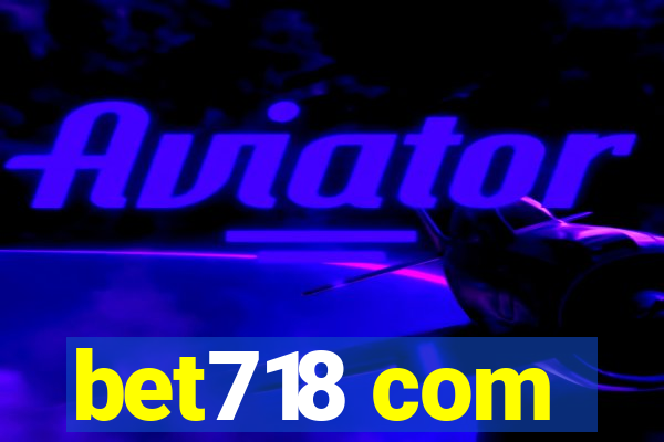 bet718 com